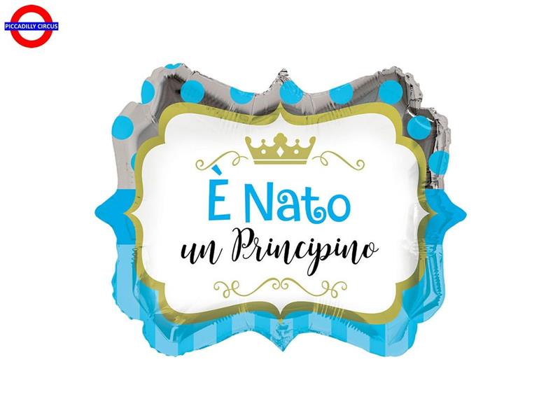 MYLAR NASCITA 18 E' NATO UN PRINCIPE