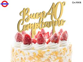 CAKE TOPPER 40 ANNI - PLEX ORO BUON 40° COMP. CM.19X18
